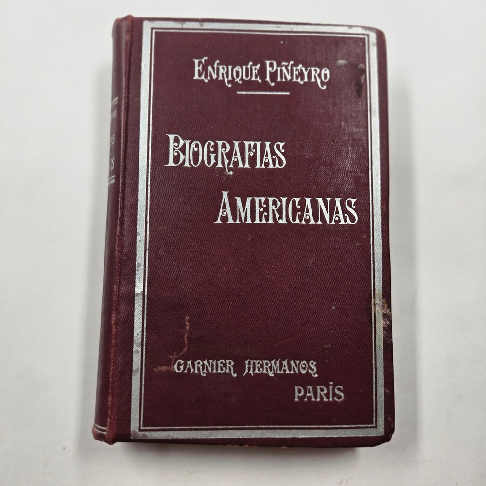 Biografias Americanas Enrique Pineyro  Paris Spanish History Book